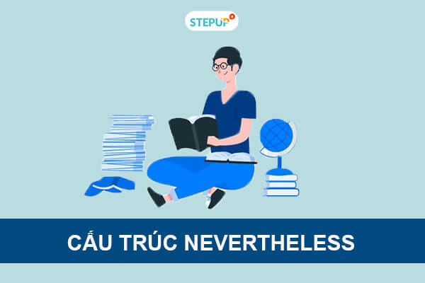 Cấu trúc Nevertheless trong tiếng Anh, phân biệt Nevertheless với However