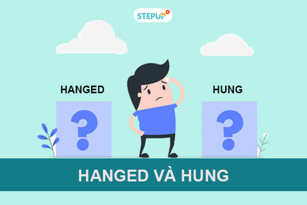 Sự khác nhau giữa hanged và hung trong tiếng Anh 