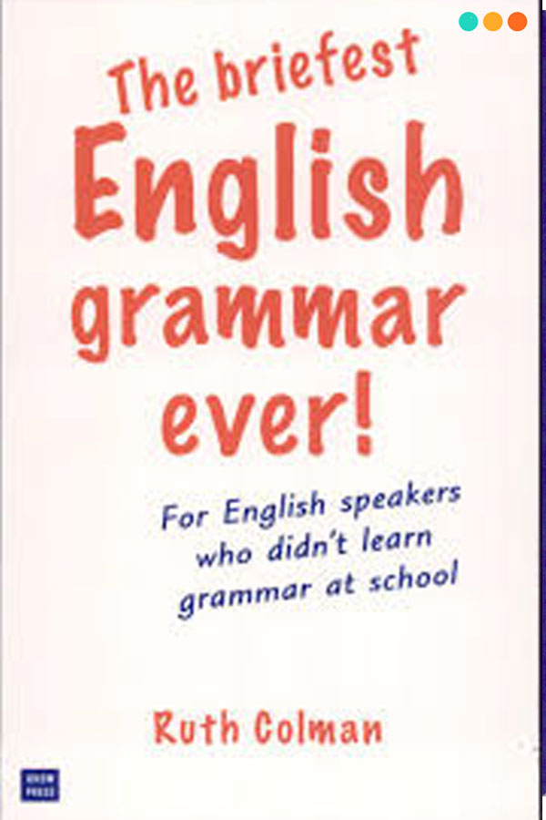 Tài liệu tiếng Anh The Briefest English Grammar Ever