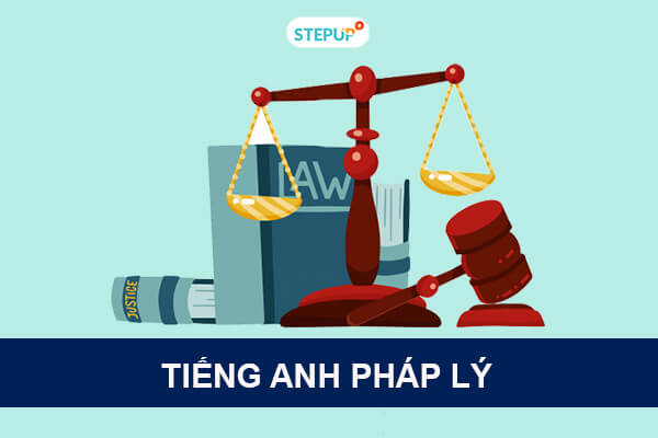 Thuật ngữ tiếng Anh pháp lý thông dụng cho dân ngành Luật