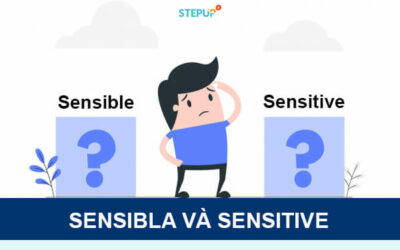 Phân biệt Sensible và Sensitive dễ hơn bao giờ hết