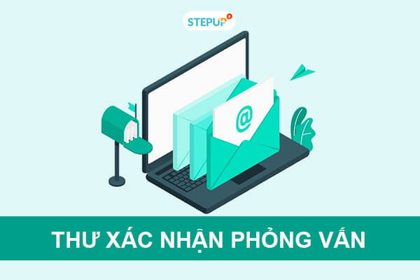 Cách viết thư xác nhận phỏng vấn bằng tiếng Anh