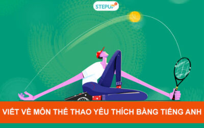 Top 5 đoạn văn viết về môn thể thao yêu thích bằng tiếng Anh hay nhất