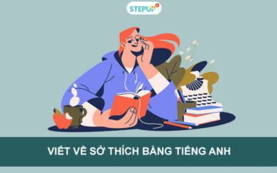 Những đoạn văn viết về sở thích bằng tiếng Anh hay nhất