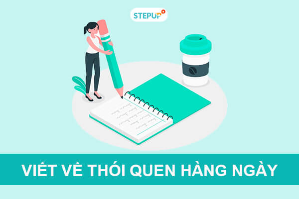 Đoạn Văn Tiếng Anh Về Thói Quen Hàng Ngày: Hướng Dẫn Viết, Mẫu Câu Và Lợi Ích