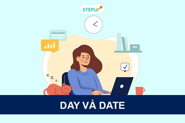 Hướng dẫn phân biệt Day và Date trong tiếng Anh