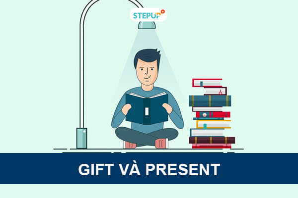 Cách phân biệt Gift và Present đơn giản trong tiếng Anh