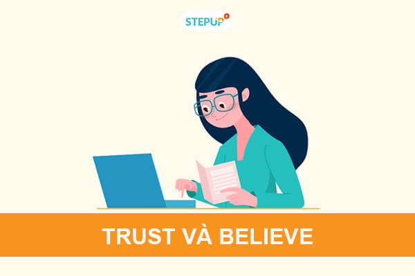 Phân biệt Trust và Believe trong tiếng Anh