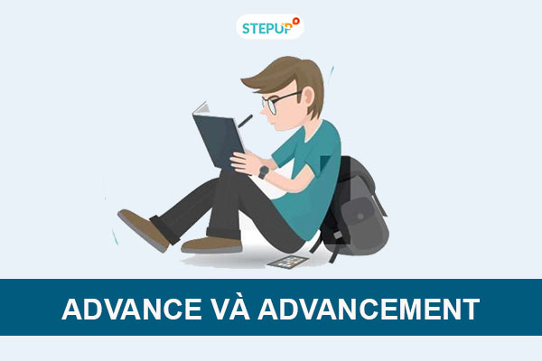 Phân biệt Advance và Advancement trong tiếng Anh