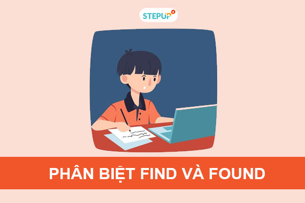 Sự khác biệt giữa find và found trong tiếng Anh