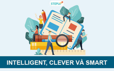 Phân biệt Intelligent, Clever và Smart trong tiếng Anh