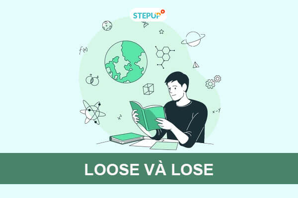 Phân biệt Loose và Lose trong tiếng Anh