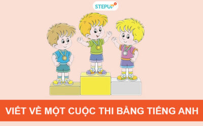 Bài viết về một cuộc thi bằng tiếng Anh[Từ vựng và bài mẫu]