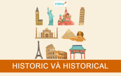 Phân biệt Historic và Historical trong tiếng Anh