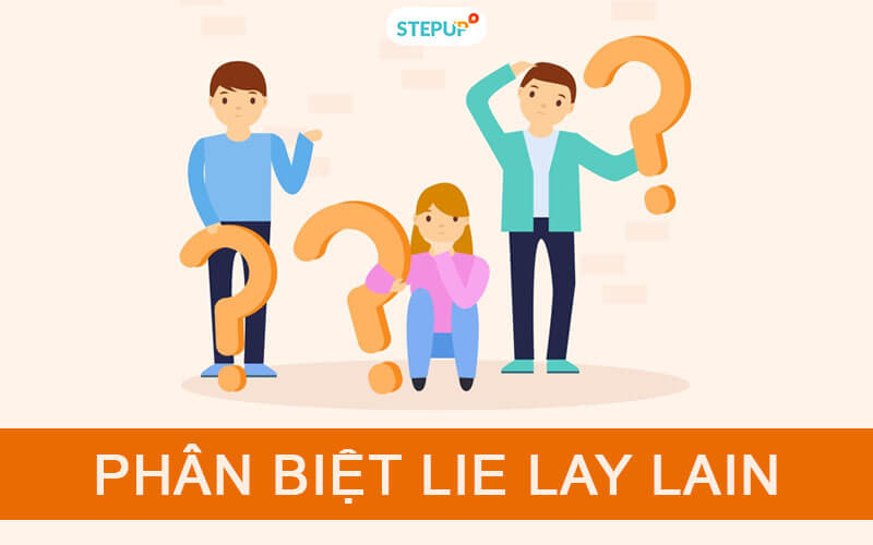 Phân biệt Lie Lay Lain trong tiếng Anh