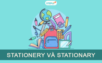 Phân biệt Stationery và Stationary trong tiếng Anh