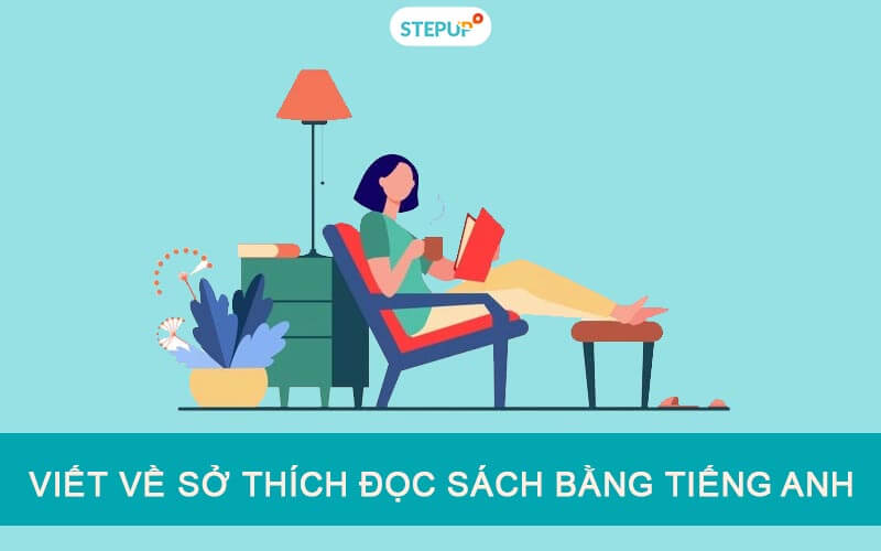 Viết về sở thích đọc sách bằng tiếng anh – Có dịch