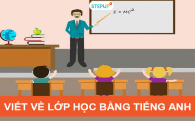 Bài viết đoạn văn về lớp học bằng tiếng Anh