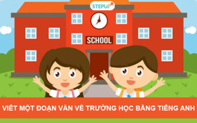 Bài viết một đoạn văn về trường học bằng tiếng Anh hay