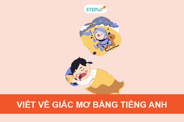 Đoạn văn mẫu viết về giấc mơ bằng tiếng Anh hay nhất