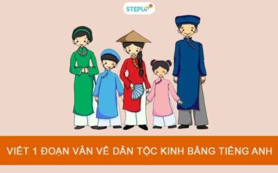 Viết 1 đoạn văn về dân tộc Kinh bằng tiếng Anh hay nhất