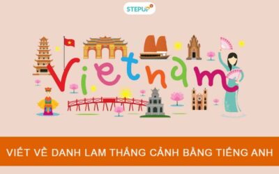 Viết 1 đoạn văn về danh lam thắng cảnh bằng tiếng Anh