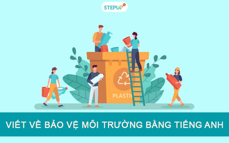 Những Cách Bảo Vệ Môi Trường Bằng Tiếng Anh: Hướng Dẫn Chi Tiết Và Hiệu Quả