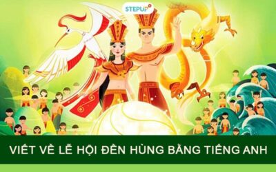 Viết về lễ hội đền Hùng bằng tiếng Anh – Từ vựng & đoạn mẫu