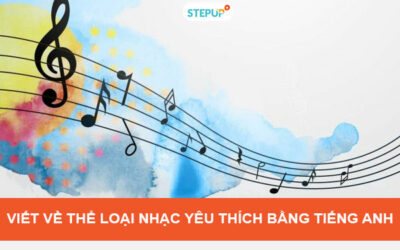 Bài viết về thể loại nhạc yêu thích bằng tiếng Anh hay nhất