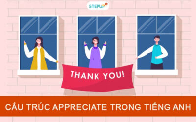 Cấu trúc Appreciate trong tiếng Anh và cách dùng chuẩn xác