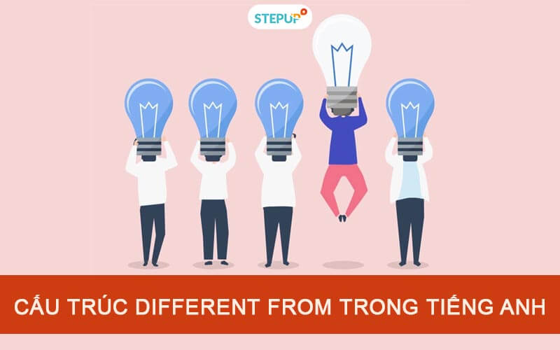 Cấu trúc Different from trong tiếng Anh chuẩn xác