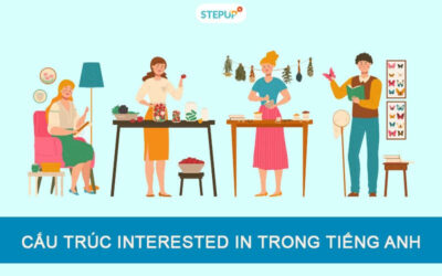 Cấu trúc Interested in trong tiếng Anh đầy đủ nhất