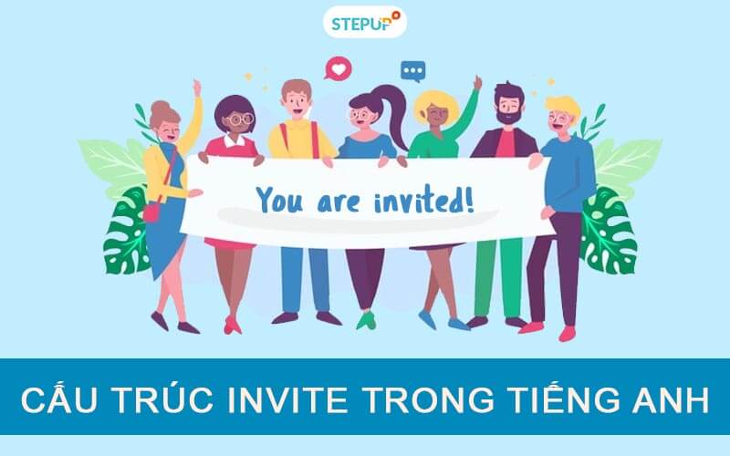 Cấu trúc Invite trong tiếng Anh chi tiết và dễ hiểu nhất