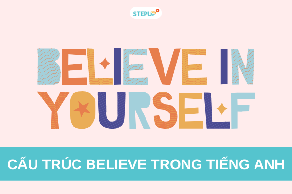 Cấu trúc Believe trong tiếng Anh