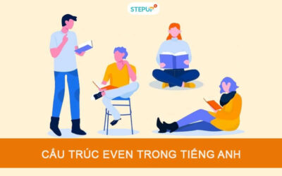 Cấu trúc Even trong tiếng Anh đầy đủ – Ví dụ chi tiết