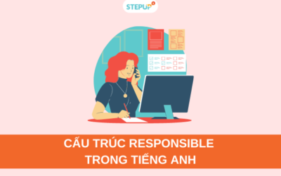 Thuộc ngay cấu trúc Responsible trong tiếng Anh