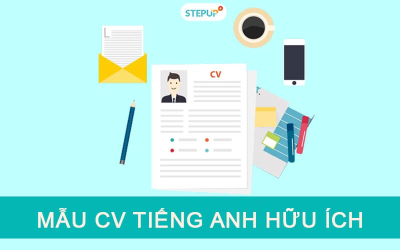 Mẫu CV tiếng Anh đạt chuẩn và hữu ích cho các ngành nghề