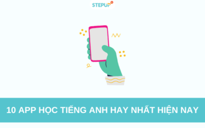 10 App học tiếng Anh tốt nhất hiện nay