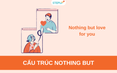 Cấu trúc Nothing but trong tiếng Anh đầy đủ nhất