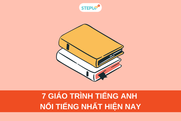 7 giáo trình tiếng Anh nổi tiếng nhất hiện nay