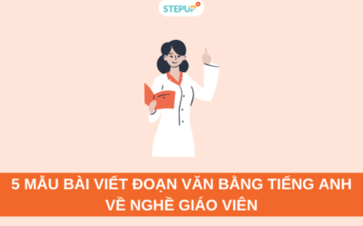 5 mẫu bài viết đoạn văn bằng tiếng Anh về nghề giáo viên