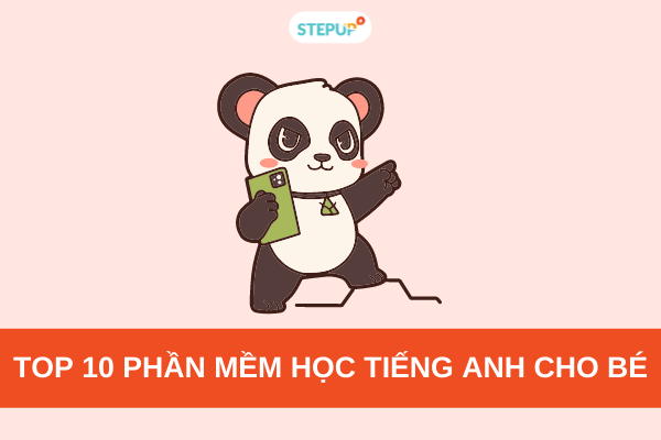 10 phần mềm học tiếng Anh cho bé hiệu quả nhất hiện nay